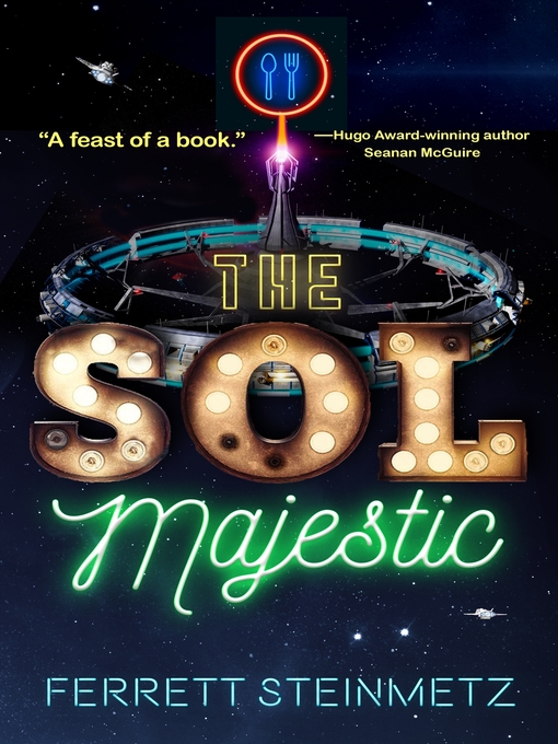 Title details for The Sol Majestic by Ferrett Steinmetz - Wait list